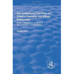 The Institutional Transition of China's Township and Village Enterprises: Market Liberalization, Contractual Form Innovation and Privatization