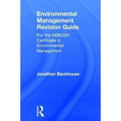 Environmental Management Revision Guide: For the NEBOSH Certificate in Environmental Management