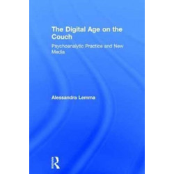 The Digital Age on the Couch: Psychoanalytic Practice and New Media