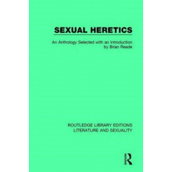 Sexual Heretics: Male Homosexuality in English Literature from 1850-1900