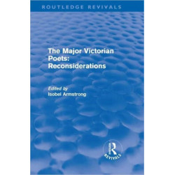 The Major Victorian Poets: Reconsiderations (Routledge Revivals)