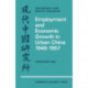 Employment and Economic Growth in Urban China 1949–1957