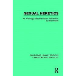Sexual Heretics: Male Homosexuality in English Literature from 1850-1900