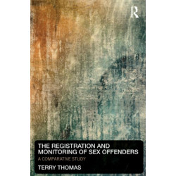 The Registration and Monitoring of Sex Offenders: A Comparative Study