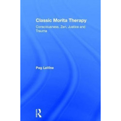 Classic Morita Therapy: Consciousness, Zen, Justice and Trauma