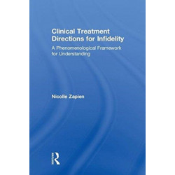 Clinical Treatment Directions for Infidelity: A Phenomenological Framework for Understanding