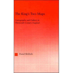 The King's Two Maps: Cartography & Culture in Thirteenth-Century England