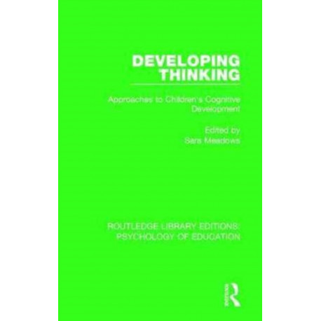 Developing Thinking: Approaches to Children's Cognitive Development
