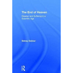 The End of Heaven: Disaster and Suffering in a Scientific Age