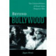 Beyond Bollywood: The Cultural Politics of South Asian Diasporic Film