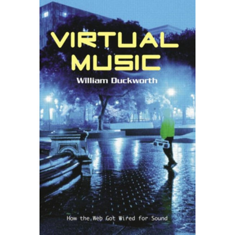 Virtual Music: How the Web Got Wired for Sound