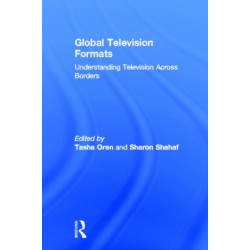 Global Television Formats: Understanding Television Across Borders