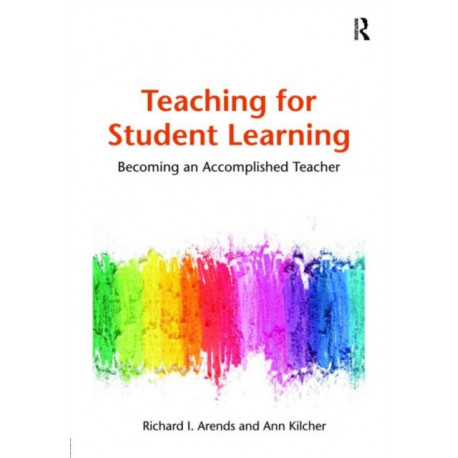 Teaching for Student Learning: Becoming an Accomplished Teacher