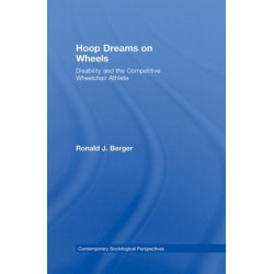 Hoop Dreams on Wheels: Disability and the Competitive Wheelchair Athlete