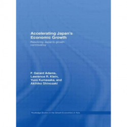 Accelerating Japan's Economic Growth: Resolving Japan's Growth Controversy