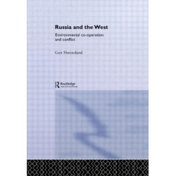 Russia and the West: Environmental Co-operation and Conflict