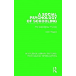 A Social Psychology of Schooling: The Expectancy Process