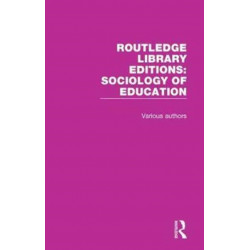 Routledge Library Editions: Sociology of Education