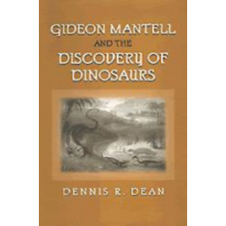 Gideon Mantell and the Discovery of Dinosaurs