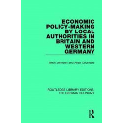 Economic Policy-Making by Local Authorities in Britain and Western Germany