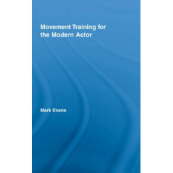 Movement Training for the Modern Actor