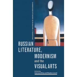 Russian Literature, Modernism and the Visual Arts