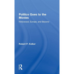 Politics Goes to the Movies: Hollywood, Europe, and Beyond