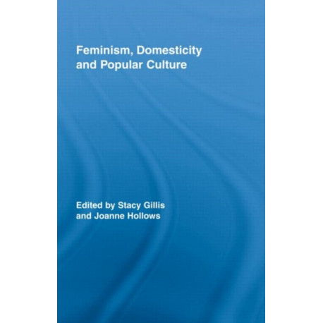 Feminism, Domesticity and Popular Culture