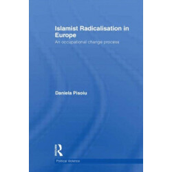 Islamist Radicalisation in Europe: An Occupational Change Process