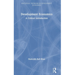 Development Economics: A Critical Introduction