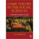 Game Theory in the Social Sciences: A Reader-friendly Guide