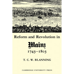 Reform and Revolution in Mainz 1743–1803