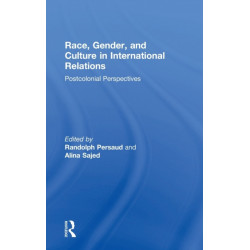 Race, Gender, and Culture in International Relations: Postcolonial Perspectives