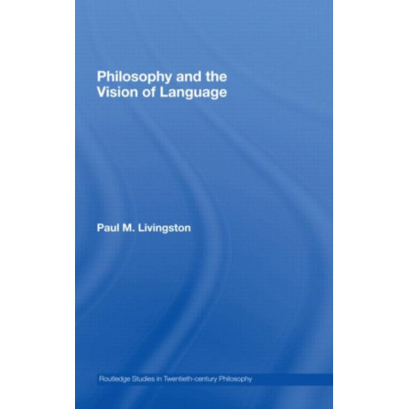 Philosophy and the Vision of Language