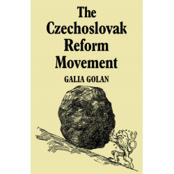 The Czechoslovak Reform Movement: Communism in Crisis 1962–1968