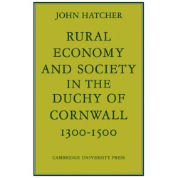 Rural Economy and Society in the Duchy of Cornwall 1300–1500