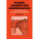 Scandal, Sensation and Social Democracy: The SPD Press and Wilhelmine Germany 1890–1914