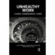 Unhealthy Work: Causes, Consequences, Cures