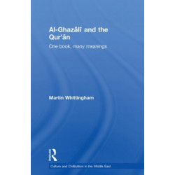 Al-Ghazali and the Qur'an: One Book, Many Meanings