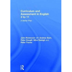 Curriculum and Assessment in English 3 to 11: A Better Plan