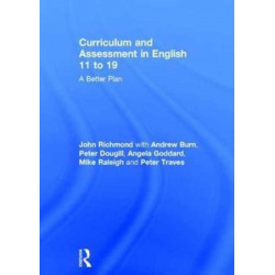 Curriculum and Assessment in English 11 to 19: A Better Plan