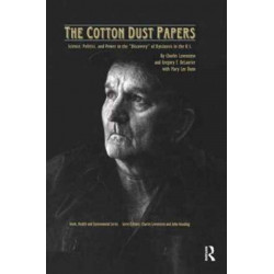 The Cotton Dust Papers: Science, Politics, and Power in the "Discovery" of Byssinosis in the U.S