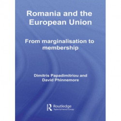 Romania and The European Union: From Marginalisation to Membership?