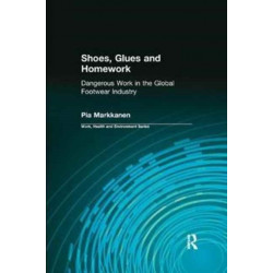 Shoes, Glues and Homework: Dangerous Work in the Global Footwear Industry