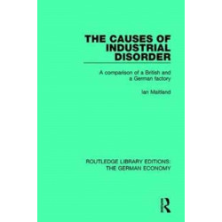 The Causes of Industrial Disorder: A Comparison of a British and a German Factory