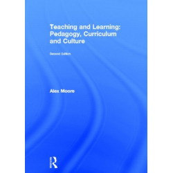 Teaching and Learning: Pedagogy, Curriculum and Culture