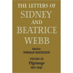 The Letters of Sidney and Beatrice Webb: Volume 3, Pilgrimage 1912–1947