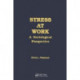 Stress at Work: A Sociological Perspective