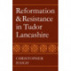 Reformation and Resistance in Tudor Lancashire
