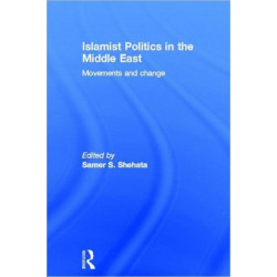 Islamist Politics in the Middle East: Movements and Change